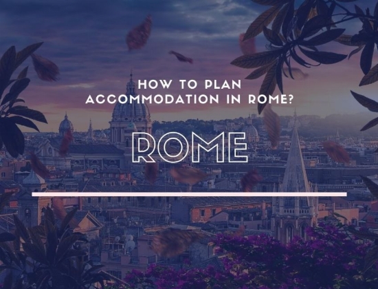How to plan accommodation in Rome?